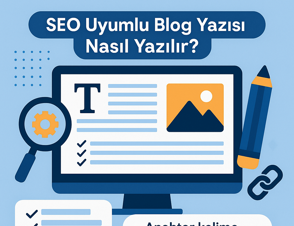 seo uyumlu blog, içerik yazımı, seo blog nasıl yazılır, seo metin yazarlığı, blog içeriği optimizasyonu